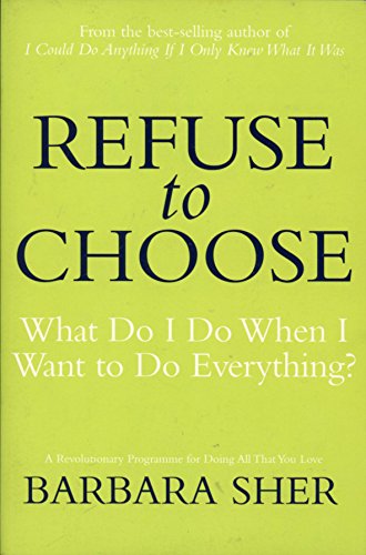 Refuse to Choose by Barbara Sher